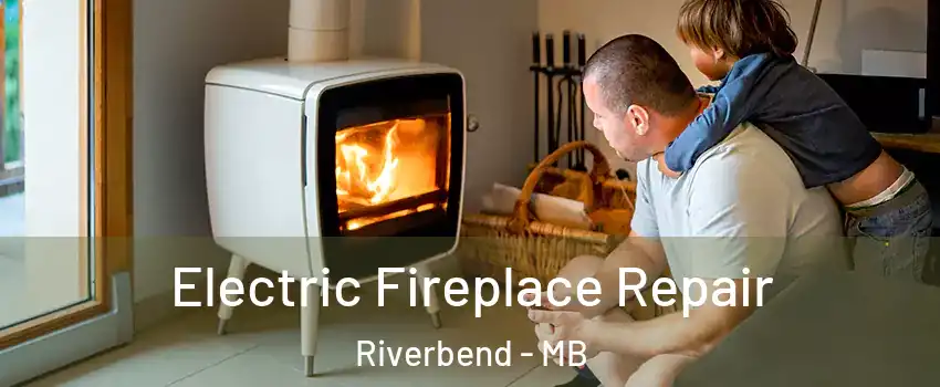  Electric Fireplace Repair Riverbend - MB