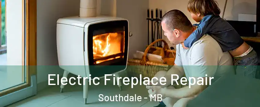  Electric Fireplace Repair Southdale - MB