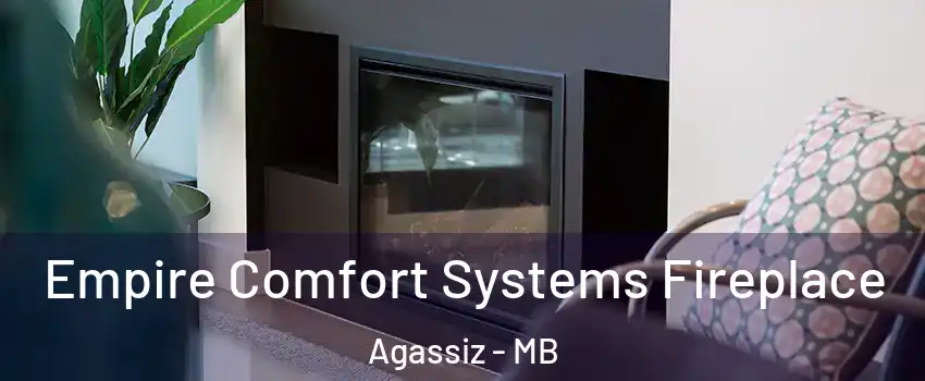  Empire Comfort Systems Fireplace Agassiz - MB