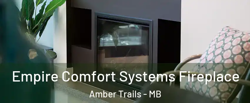 Empire Comfort Systems Fireplace Amber Trails - MB