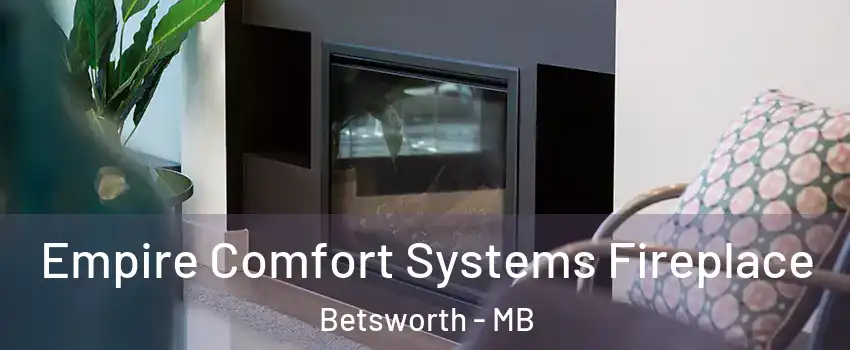  Empire Comfort Systems Fireplace Betsworth - MB