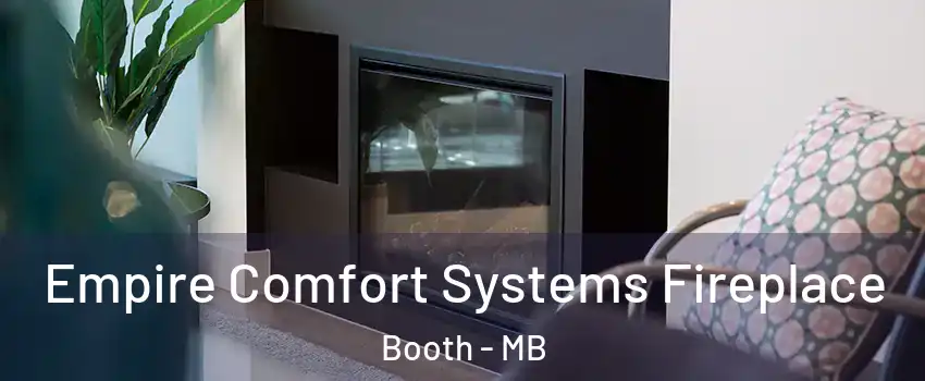  Empire Comfort Systems Fireplace Booth - MB