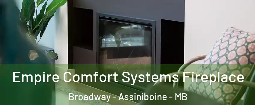  Empire Comfort Systems Fireplace Broadway - Assiniboine - MB