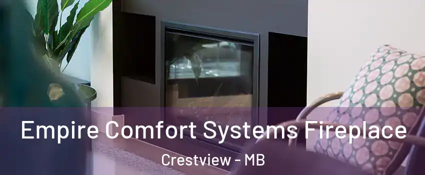  Empire Comfort Systems Fireplace Crestview - MB