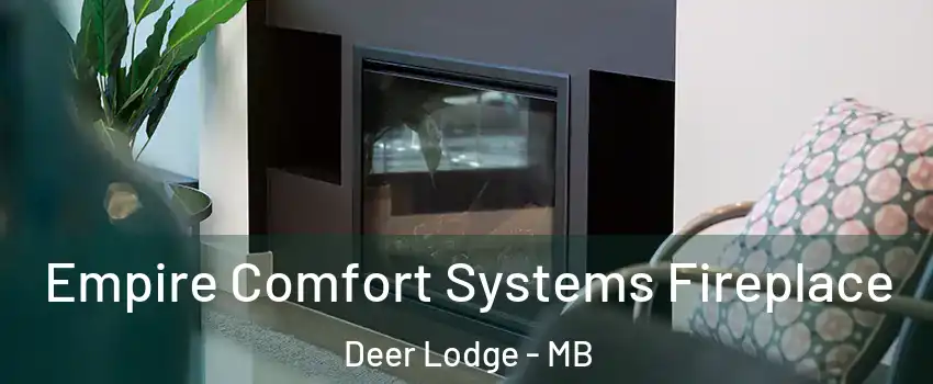 Empire Comfort Systems Fireplace Deer Lodge - MB