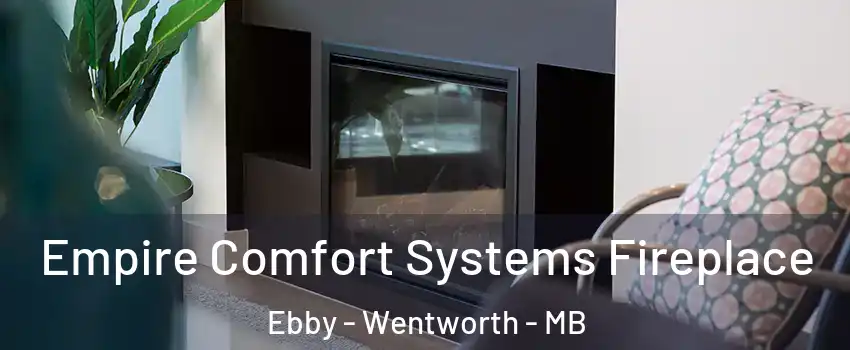  Empire Comfort Systems Fireplace Ebby - Wentworth - MB