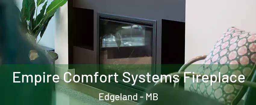  Empire Comfort Systems Fireplace Edgeland - MB