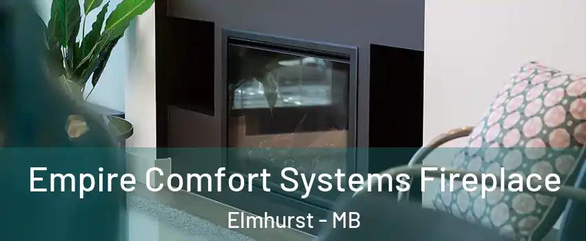  Empire Comfort Systems Fireplace Elmhurst - MB