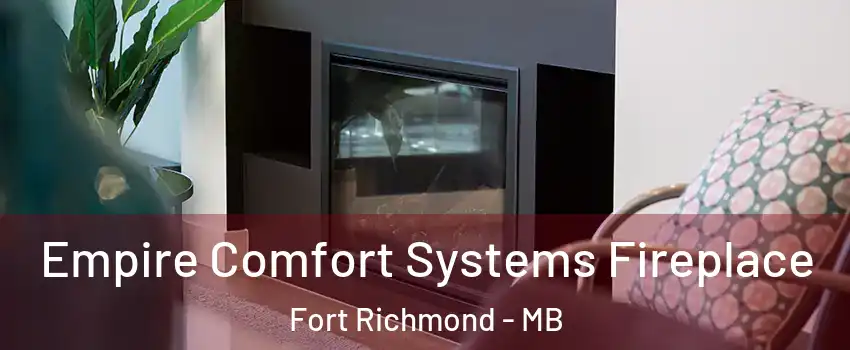  Empire Comfort Systems Fireplace Fort Richmond - MB