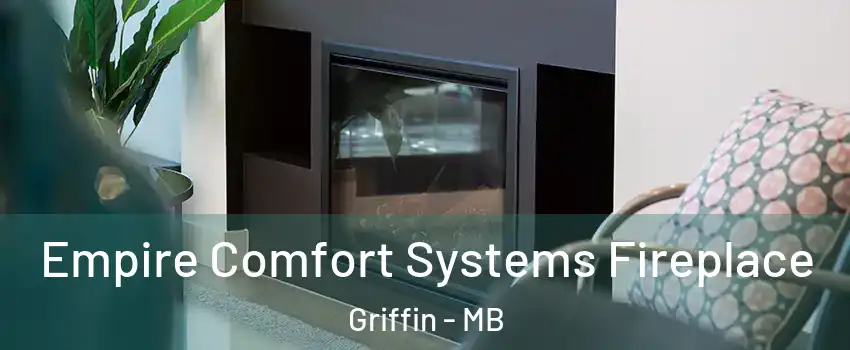  Empire Comfort Systems Fireplace Griffin - MB