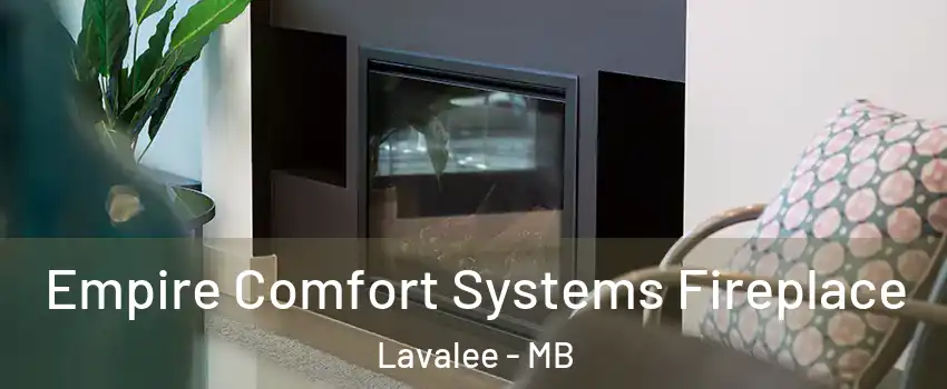  Empire Comfort Systems Fireplace Lavalee - MB