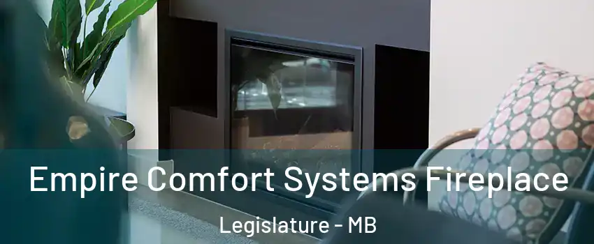  Empire Comfort Systems Fireplace Legislature - MB