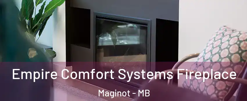  Empire Comfort Systems Fireplace Maginot - MB