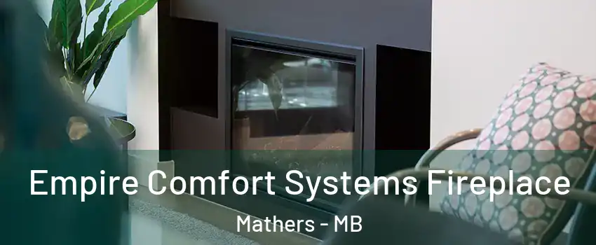  Empire Comfort Systems Fireplace Mathers - MB
