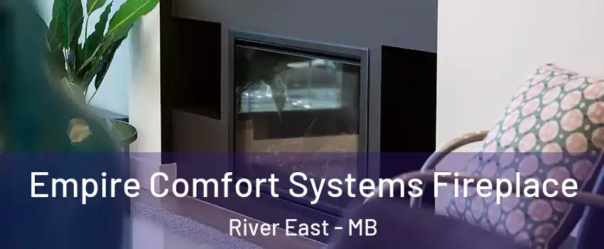  Empire Comfort Systems Fireplace River East - MB