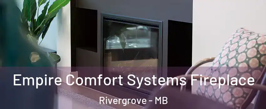  Empire Comfort Systems Fireplace Rivergrove - MB