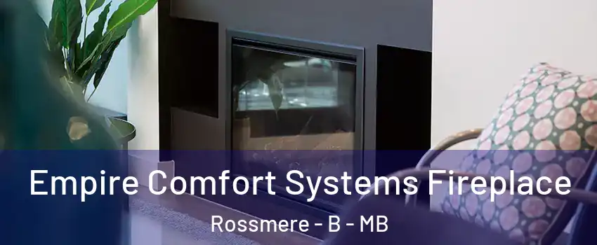  Empire Comfort Systems Fireplace Rossmere - B - MB
