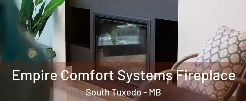  Empire Comfort Systems Fireplace South Tuxedo - MB