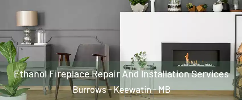  Ethanol Fireplace Repair And Installation Services Burrows - Keewatin - MB