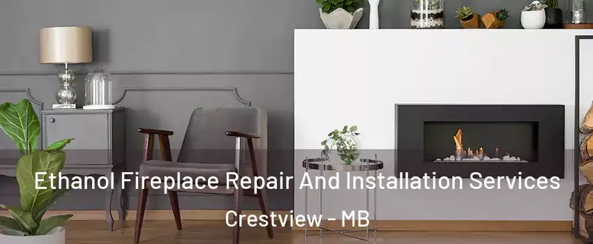 Ethanol Fireplace Repair And Installation Services Crestview - MB
