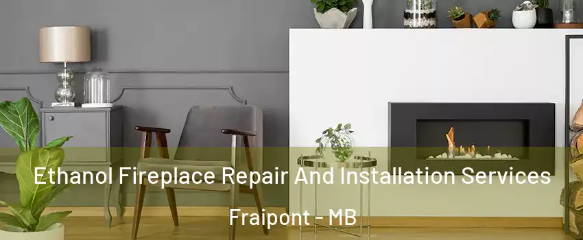  Ethanol Fireplace Repair And Installation Services Fraipont - MB