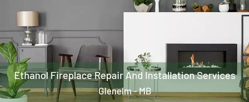  Ethanol Fireplace Repair And Installation Services Glenelm - MB