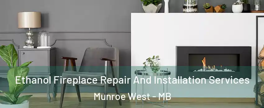  Ethanol Fireplace Repair And Installation Services Munroe West - MB