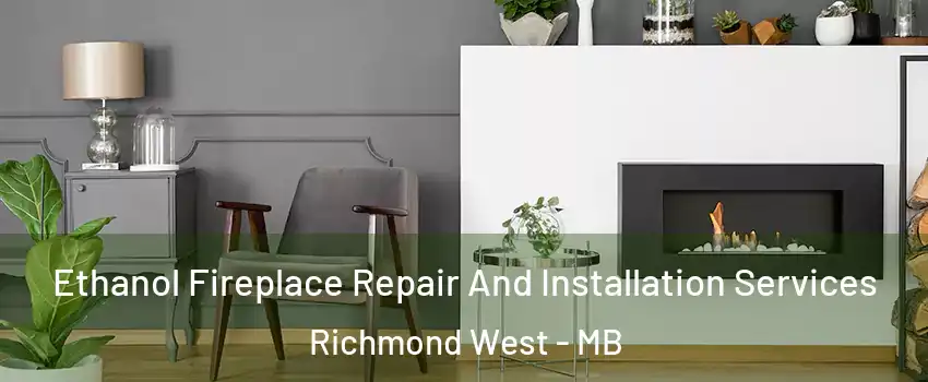  Ethanol Fireplace Repair And Installation Services Richmond West - MB