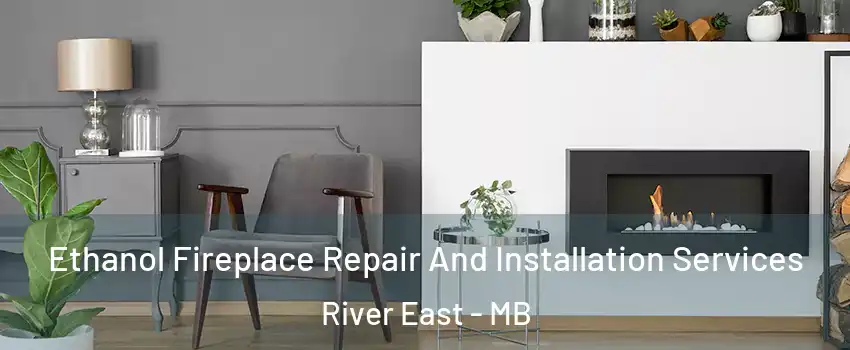  Ethanol Fireplace Repair And Installation Services River East - MB