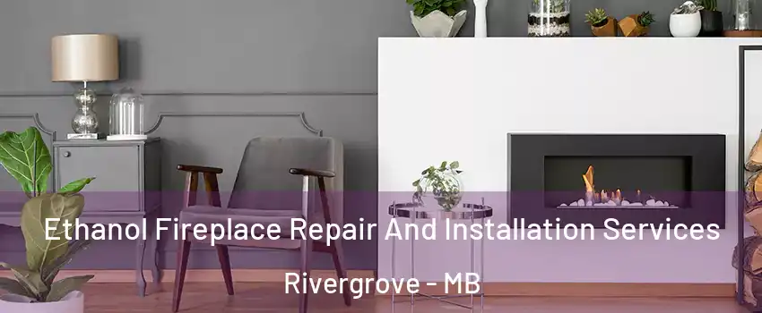  Ethanol Fireplace Repair And Installation Services Rivergrove - MB