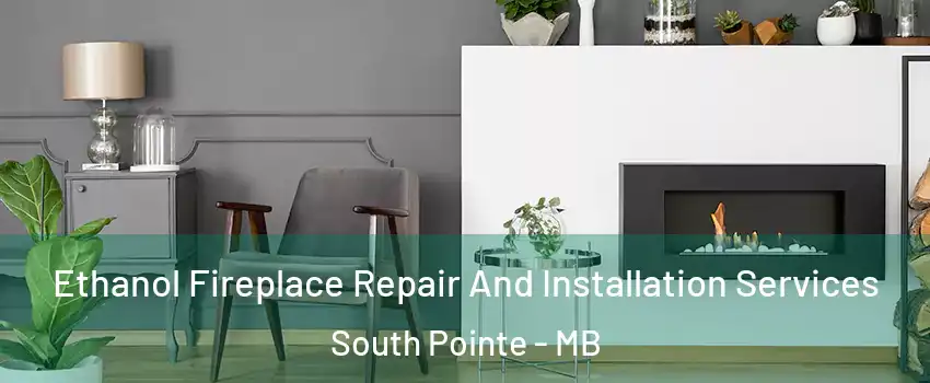  Ethanol Fireplace Repair And Installation Services South Pointe - MB