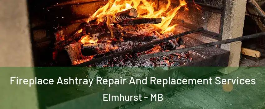  Fireplace Ashtray Repair And Replacement Services Elmhurst - MB