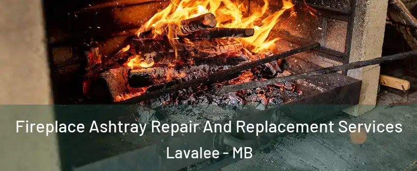  Fireplace Ashtray Repair And Replacement Services Lavalee - MB