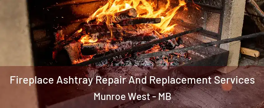  Fireplace Ashtray Repair And Replacement Services Munroe West - MB