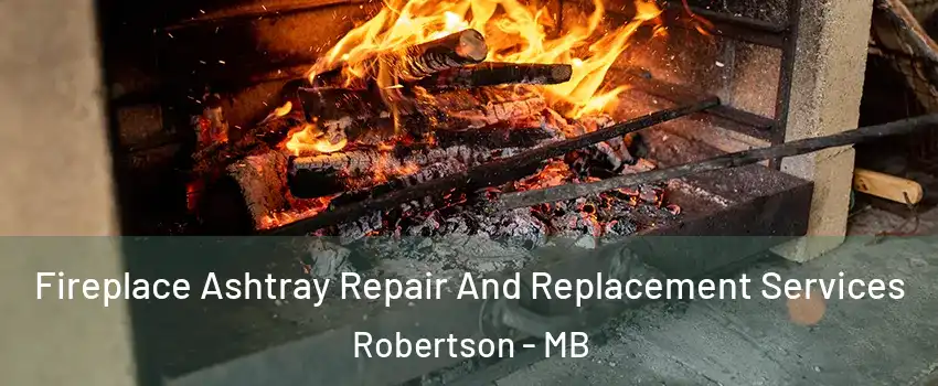  Fireplace Ashtray Repair And Replacement Services Robertson - MB