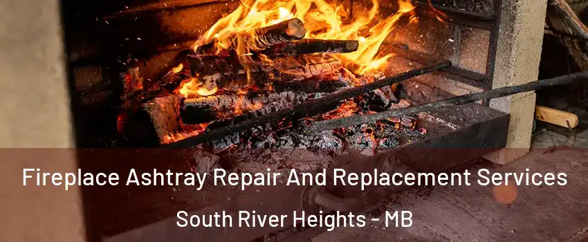  Fireplace Ashtray Repair And Replacement Services South River Heights - MB