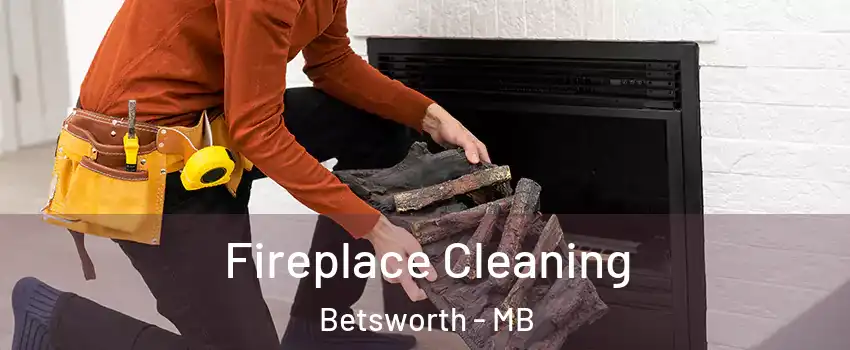  Fireplace Cleaning Betsworth - MB
