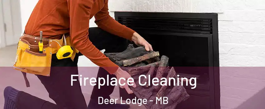  Fireplace Cleaning Deer Lodge - MB