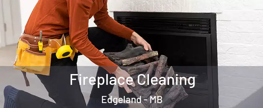  Fireplace Cleaning Edgeland - MB