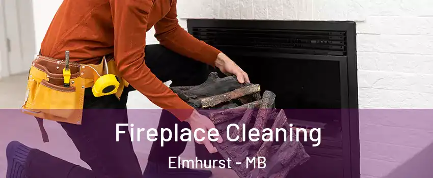 Fireplace Cleaning Elmhurst - MB
