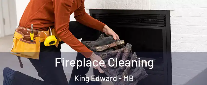  Fireplace Cleaning King Edward - MB