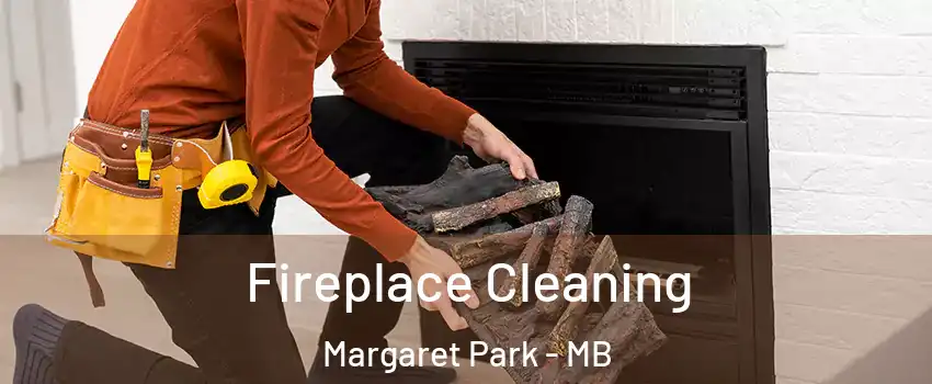  Fireplace Cleaning Margaret Park - MB
