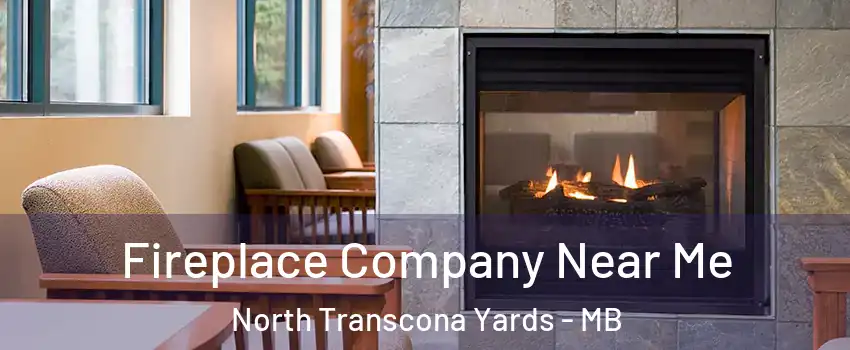  Fireplace Company Near Me North Transcona Yards - MB