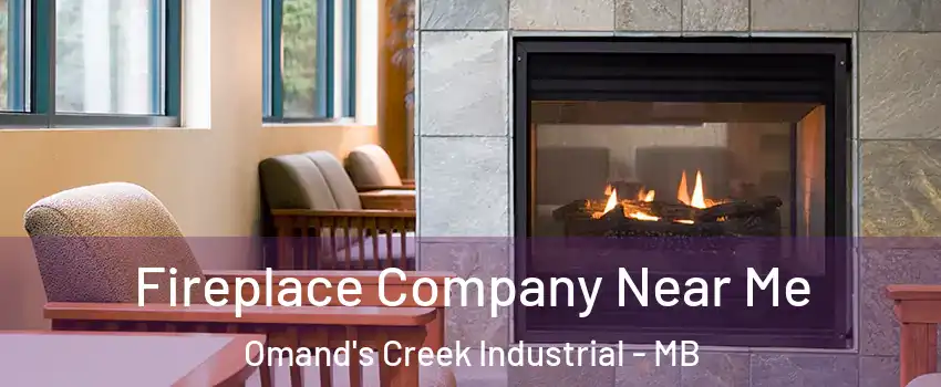  Fireplace Company Near Me Omand's Creek Industrial - MB