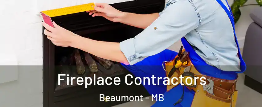  Fireplace Contractors Beaumont - MB