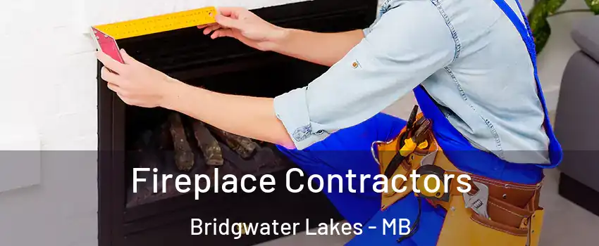  Fireplace Contractors Bridgwater Lakes - MB
