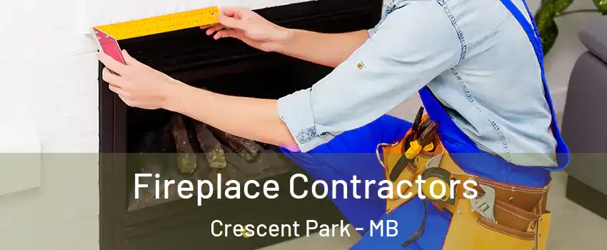  Fireplace Contractors Crescent Park - MB