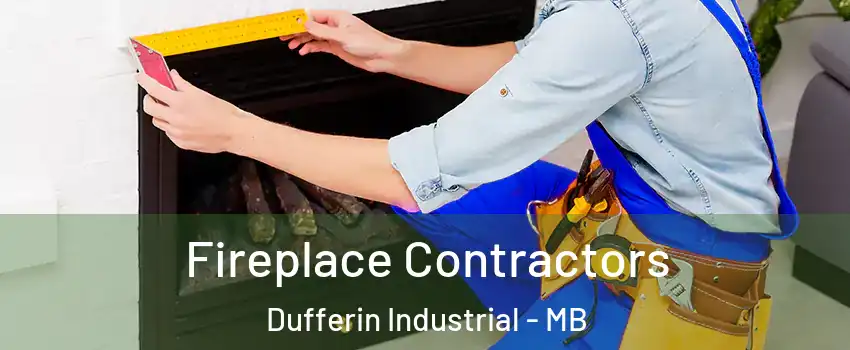  Fireplace Contractors Dufferin Industrial - MB