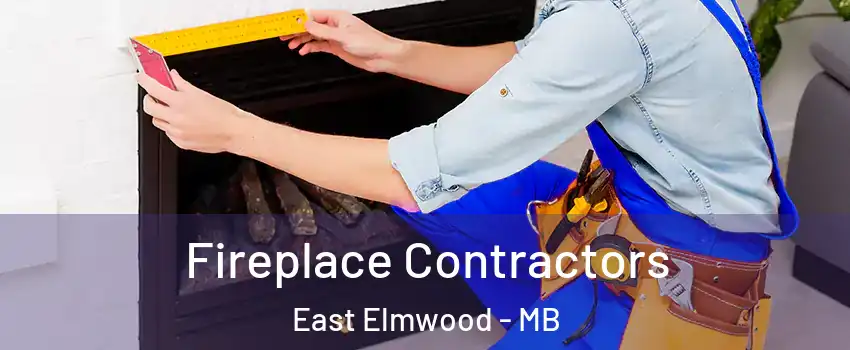  Fireplace Contractors East Elmwood - MB