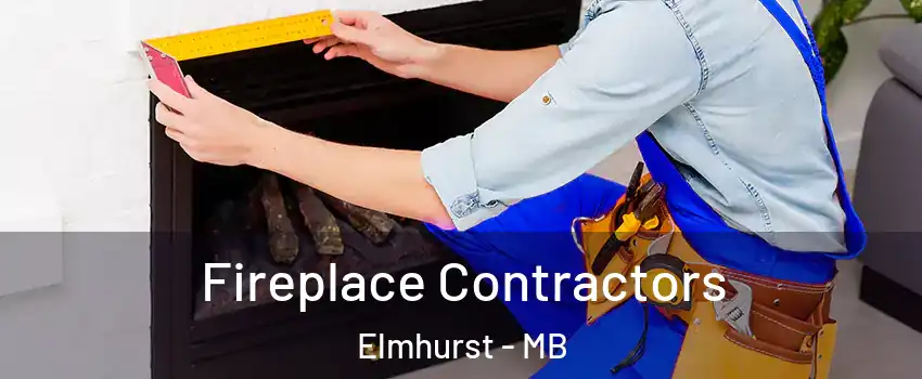  Fireplace Contractors Elmhurst - MB